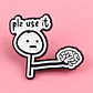 Pins De Metal Divertidos / Memes Divertidos / Pins Metálicos - Miniatura 4