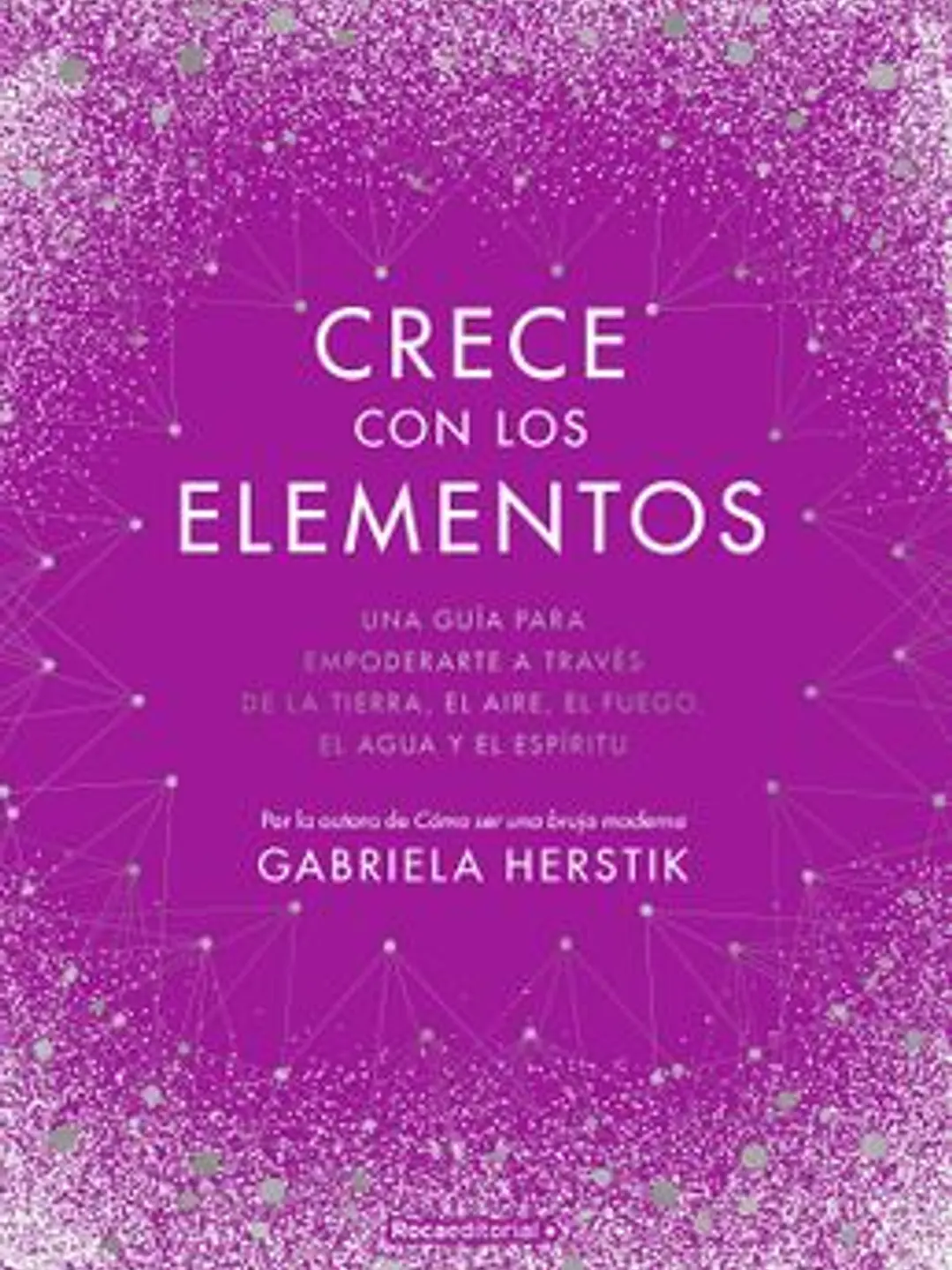 Crece con los Elementos: Una Guía Para Empoderarte a Través de la Tierra, el Aire, el Fuego, el Agua y el Espíritu - Gabriela Herstik 1