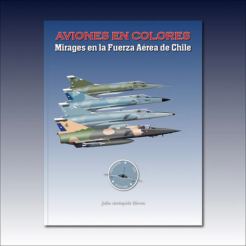 Mirages de la Fuerza Aérea de Chile en Colores
