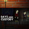DAYS UNDER CUSTODY STEAM KEY GLOBAL