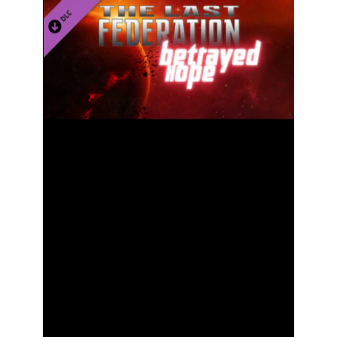 THE LAST FEDERATION - BETRAYED HOPE STEAM KEY GLOBAL