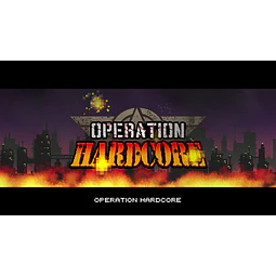 OPERATION HARDCORE STEAM KEY GLOBAL