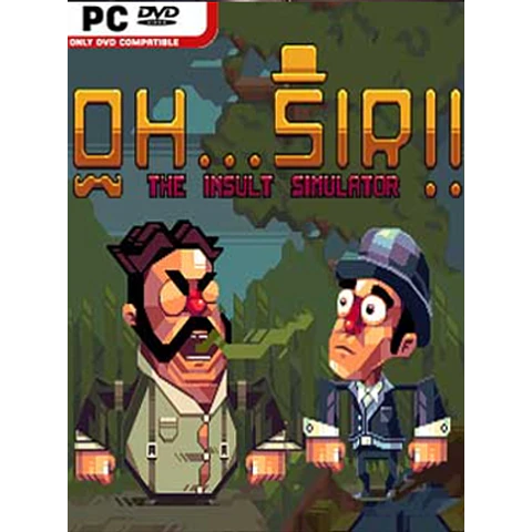 OH...SIR!! THE INSULT SIMULATOR STEAM KEY GLOBAL