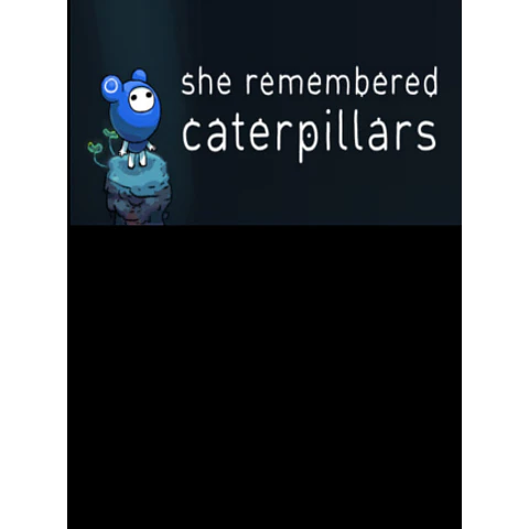 SHE REMEMBERED CATERPILLARS STEAM GIFT GLOBAL