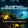PLANETARY ANNIHILATION - DIGITAL DELUXE ADD-ON STEAM KEY GLOBAL