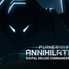 PLANETARY ANNIHILATION - DIGITAL DELUXE COMMANDER BUNDLE STEAM KEY GLOBAL