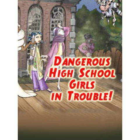 DANGEROUS HIGH SCHOOL GIRLS IN TROUBLE! STEAM KEY GLOBAL