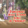 DANGEROUS HIGH SCHOOL GIRLS IN TROUBLE! STEAM KEY GLOBAL