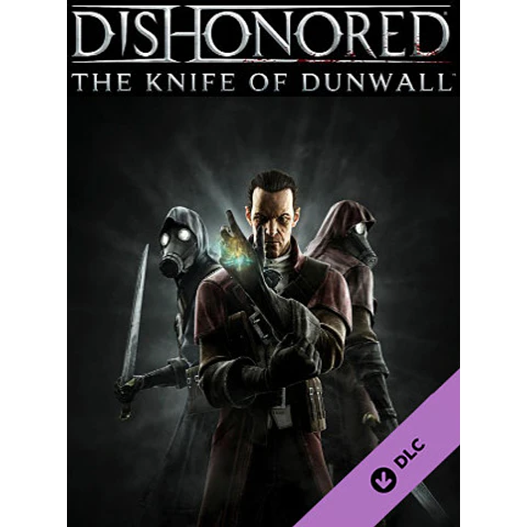 DISHONORED - THE KNIFE OF DUNWALL STEAM KEY GLOBAL
