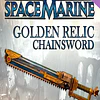 WARHAMMER 40,000: SPACE MARINE - GOLDEN RELIC CHAINSWORD (PC) - STEAM KEY - GLOBAL