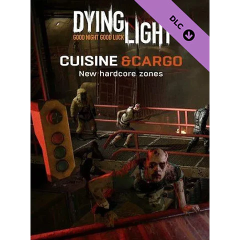 DYING LIGHT - CUISINE & CARGO STEAM KEY GLOBAL