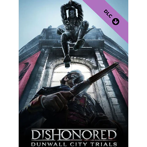 DISHONORED: DUNWALL CITY TRIALS (PC) - STEAM KEY - GLOBAL