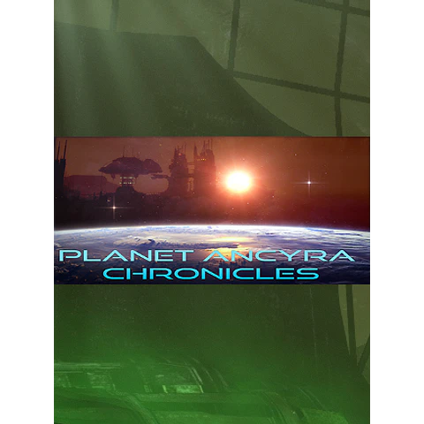 PLANET ANCYRA CHRONICLES STEAM PC KEY GLOBAL