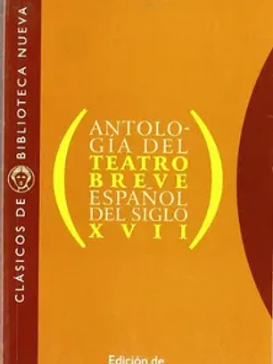 Antología del teatro breve español del siglo XVII (clásicos