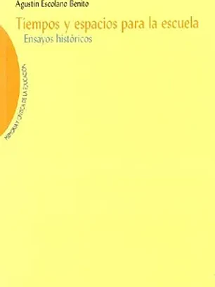 Tiempos y espacios para la escuela: ensayos historicos; memoria y crítica
