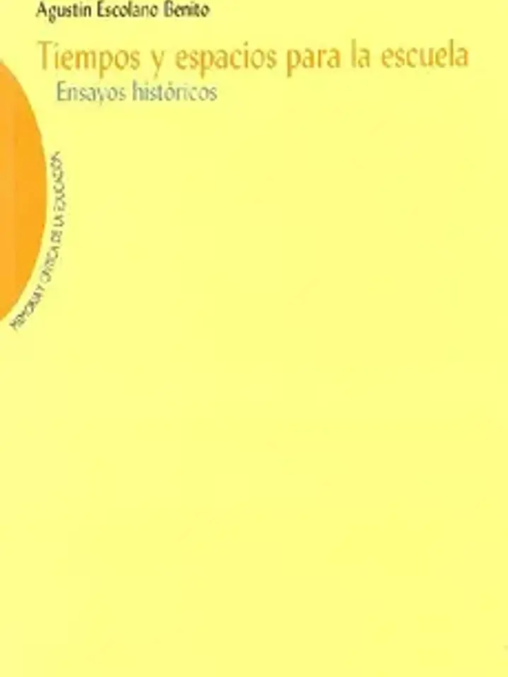Tiempos y espacios para la escuela: ensayos historicos; memoria y crítica 1