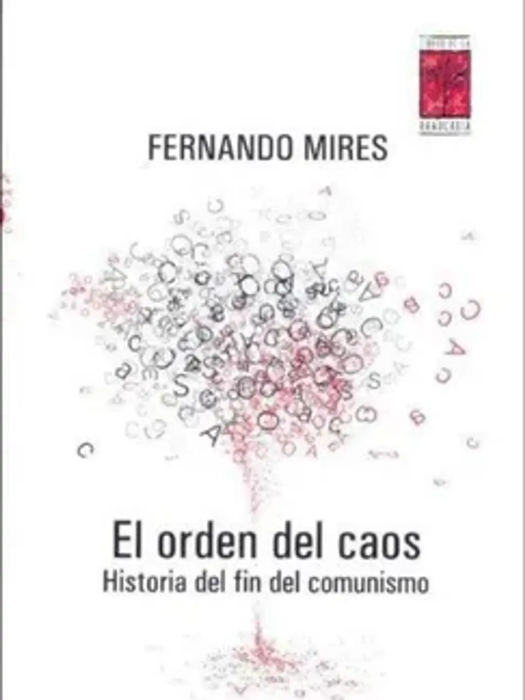 El orden del caos. Historia del fin del comunismo 1