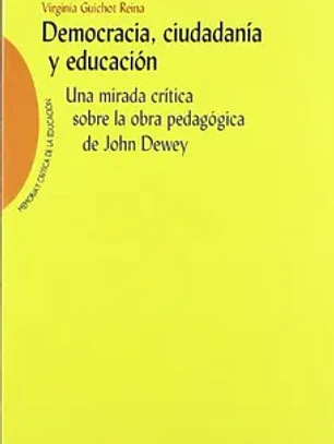 Democracia, ciudadanía y educación. Una mirada crítica sobre la obra pedagógica