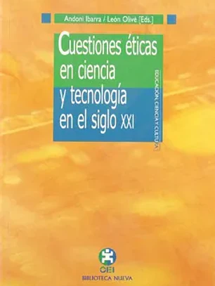 Cuestiones éticas en ciencia y tecnología en el siglo XXI