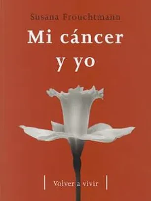 Mi cancer y yo (testimonio)