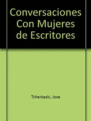 Conversaciones con mujeres de escritores