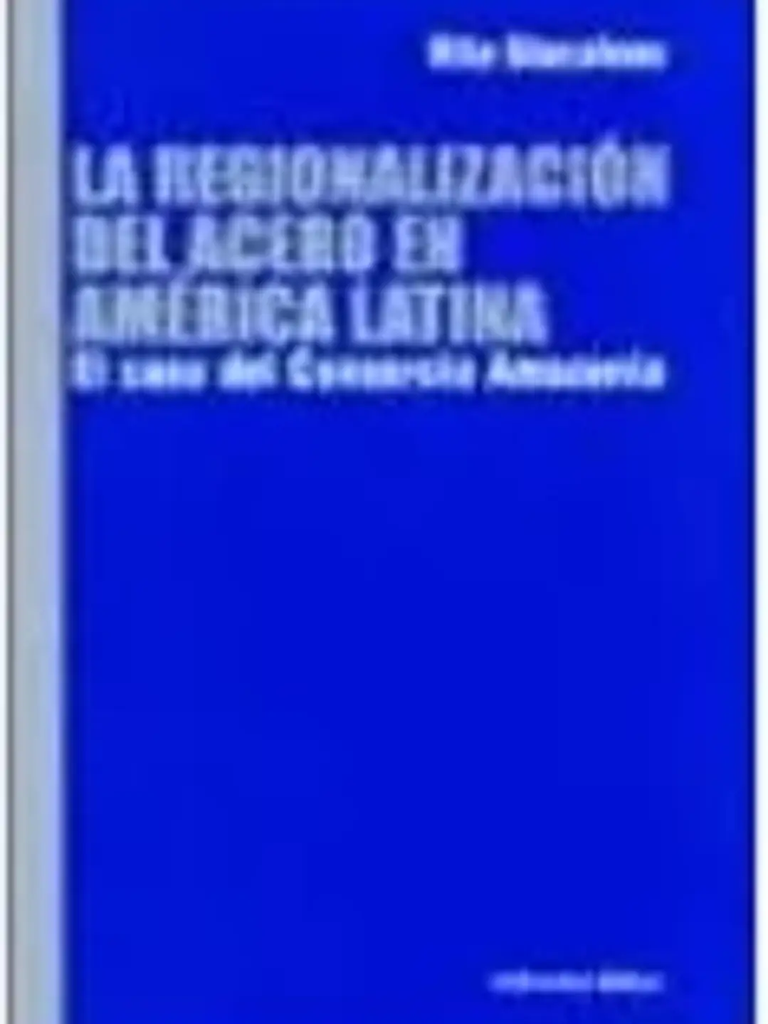 La regionalizacion del acero en América Latina 1