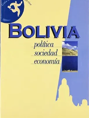 Bolivia. Política, sociedad. Economía