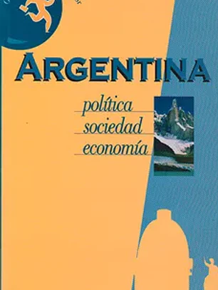 Argentina: historia, política, sociedad, economía, cultura
