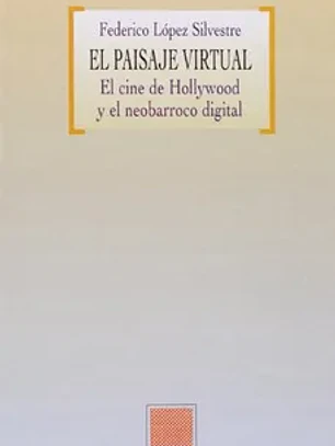 Paisaje virtual, el. El cine d