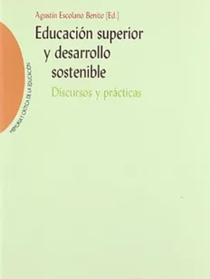 Educación superior y desarrollo sostenible. Discursos y prácticas