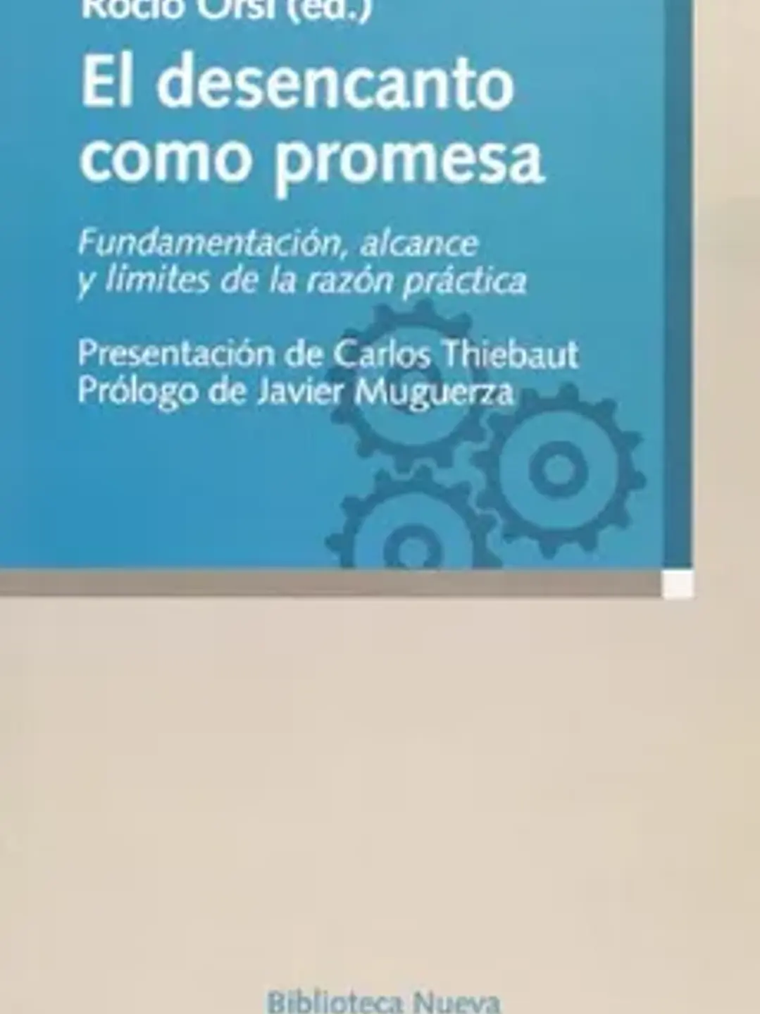 El desencanto como promesa. Fundamentación, alcance y límites 1