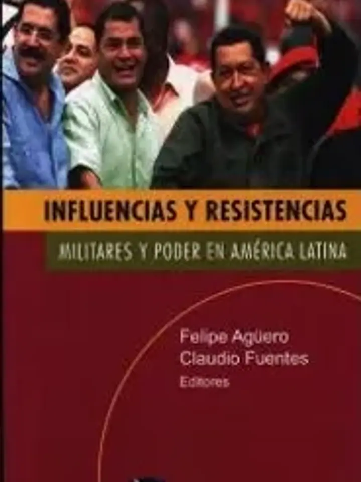 Influencias y resistencias. Militares y poder en América Latina. 1