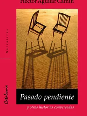 Pasado pendiente y otras historias conversadas