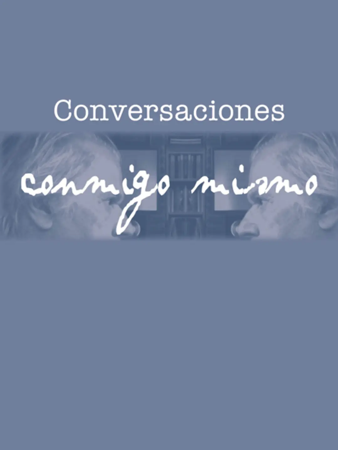 Conversaciones conmigo mismo 1