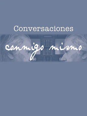 Conversaciones conmigo mismo