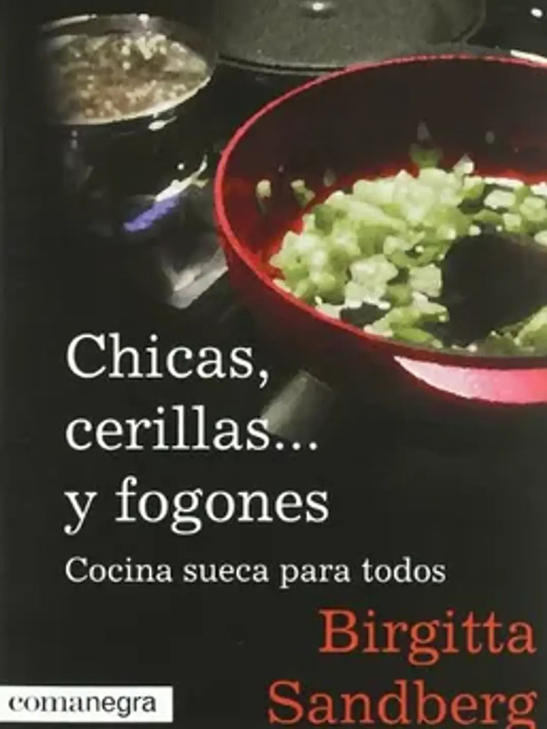 Chicas, cerillas. Y fogones: cocina sueca para todos 1