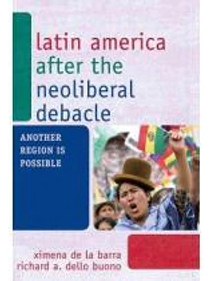 Latin América after the neoliberal debacle, another region is possible
