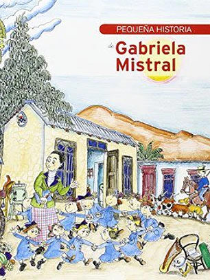Pequeña historia de Gabriela Mistral