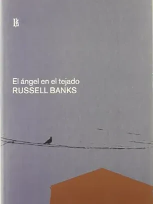 El angel en el tejado/ the angel on the roof by russell banks (2002, hardcover)