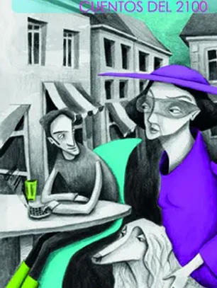La mujer del cafe virtual: cuentos del 2100