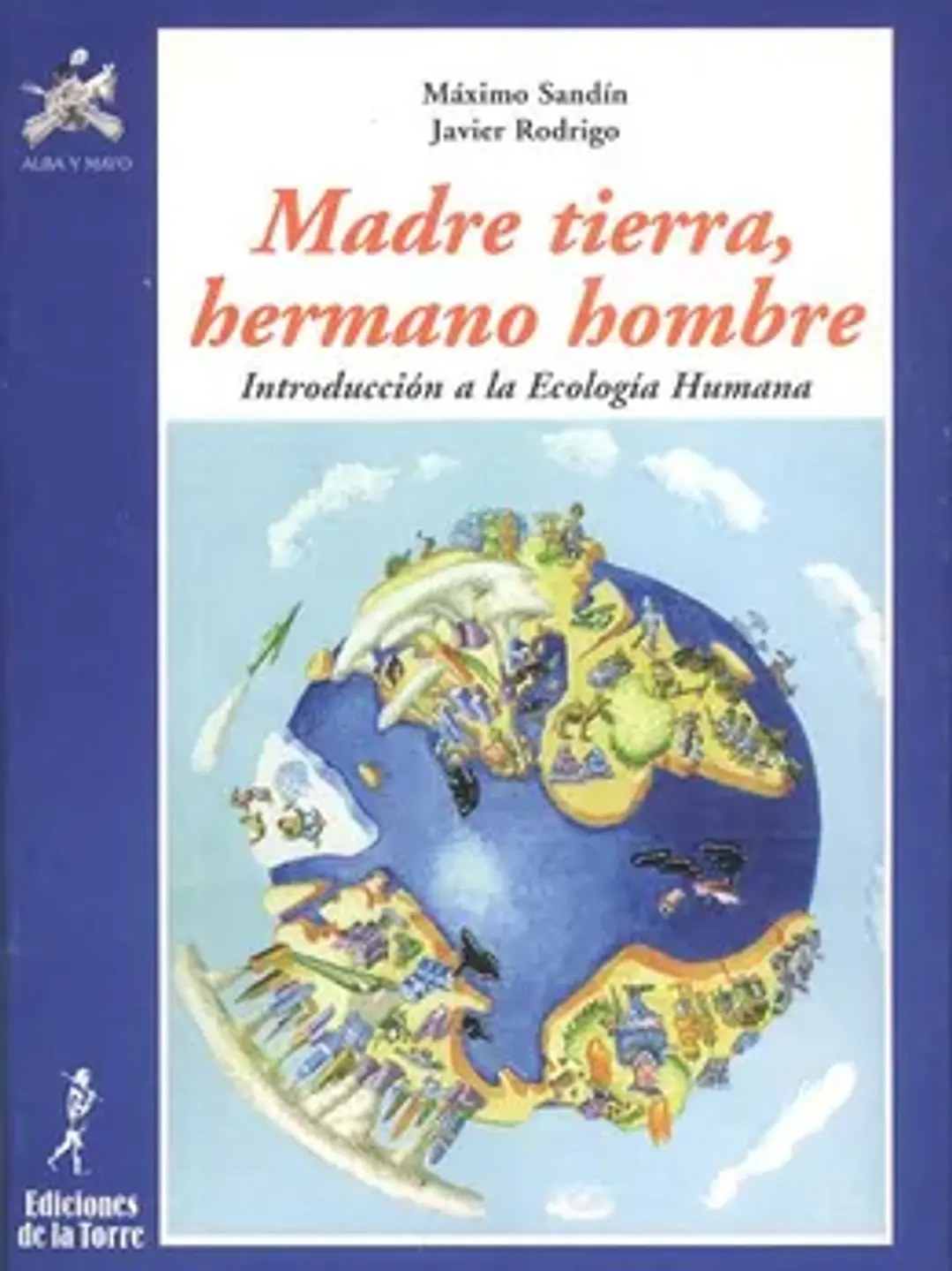 Madre tierra, hermano hombre. Introducción a la ecología humana 1