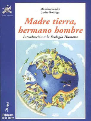 Madre tierra, hermano hombre. Introducción a la ecología humana