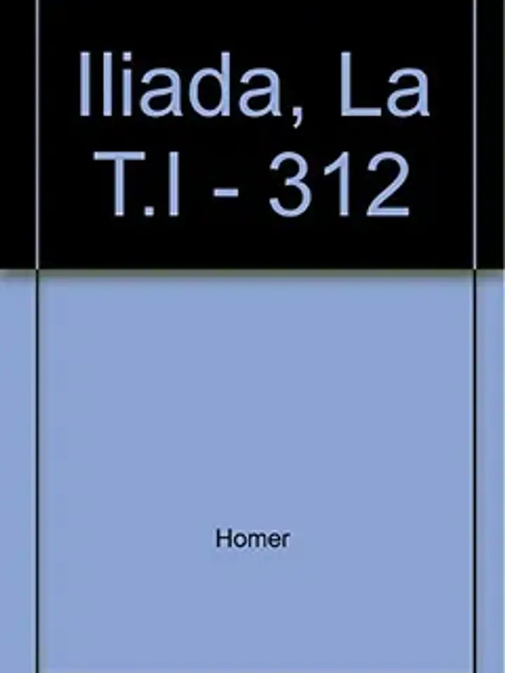 Iliada, la t. I 1