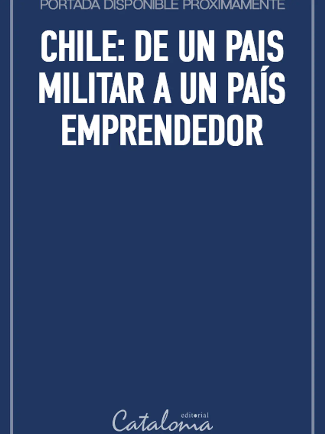 Chile: de un pais militar a un país emprendedor 1