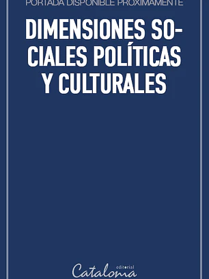 Dimensiones sociales políticas y culturales