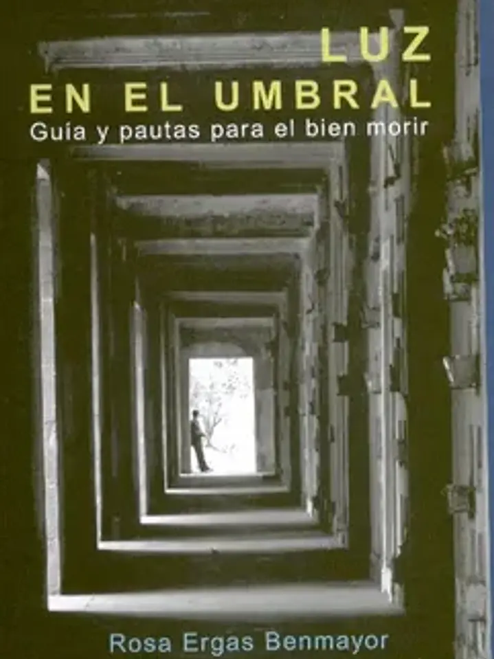 Luz en el umbral. Guia y pautas para el bien morir 1