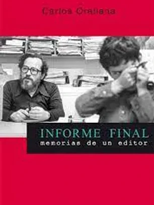 Informe final. Memorias de un editor
