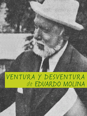 Ventura y desventura de eduardo molina