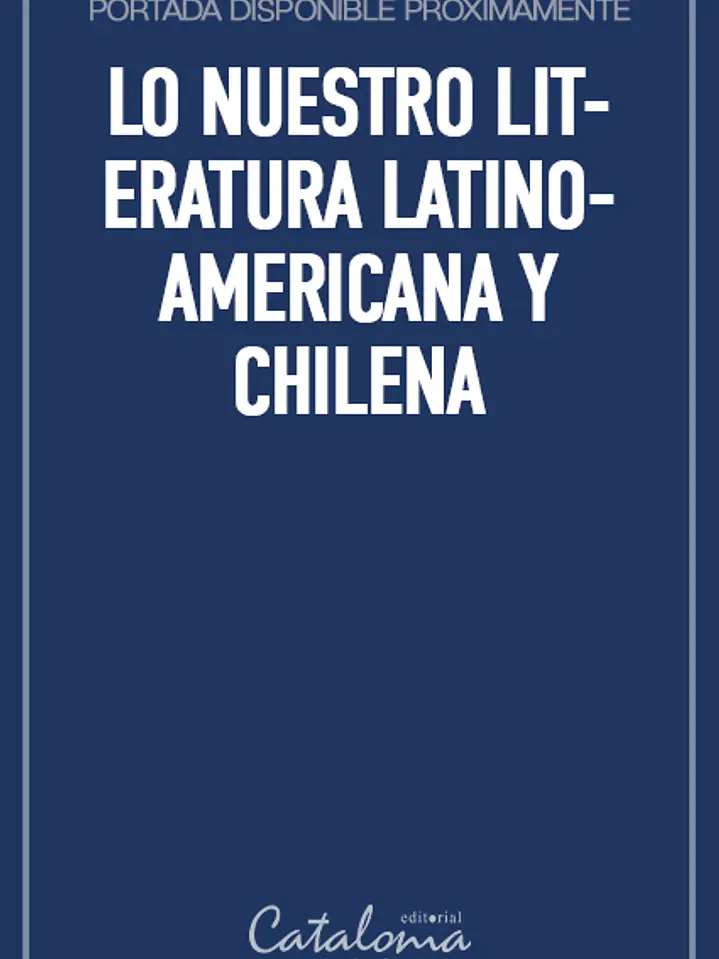 Lo nuestro literatura latinoamericana y chilena 1