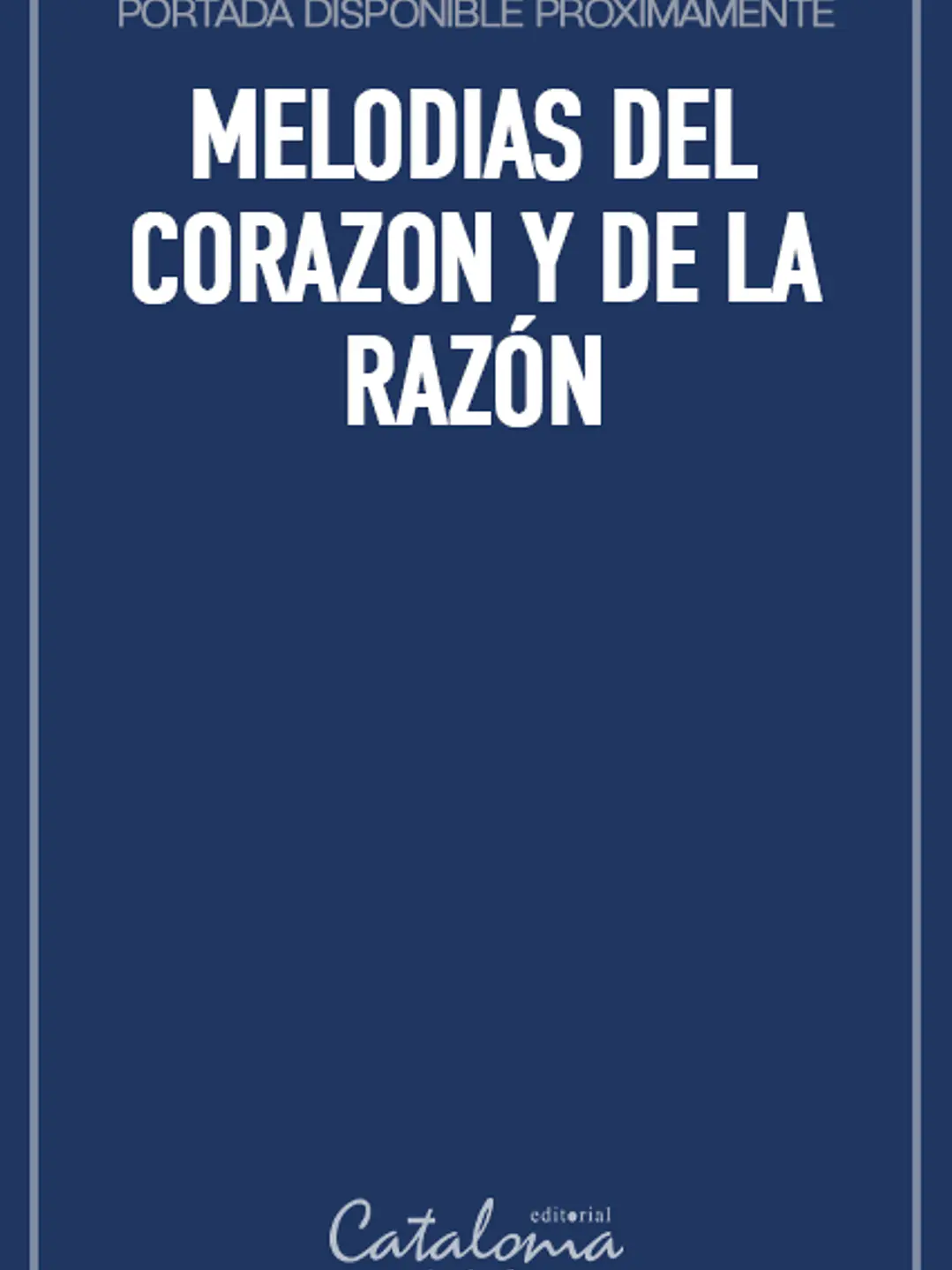 Melodias del corazon y de la razón 1